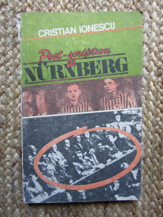 Cristian Ionescu - Post-scriptum la Nurnberg