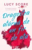 Dragostea Atarna De Un Fir De Ata, Lucy Score - Editura Bookzone