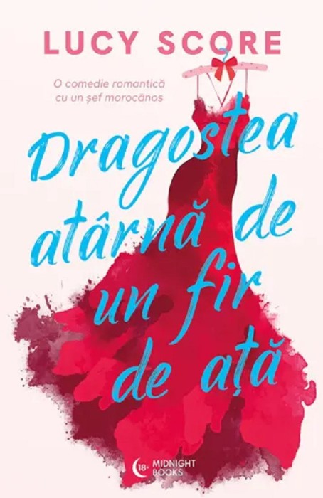 Dragostea Atarna De Un Fir De Ata, Lucy Score - Editura Bookzone