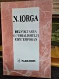 Dezvoltarea imperialismului contemporan - N. Iorga