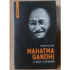 Mahatma Gandhi: O viata legendara - Romain Rolland