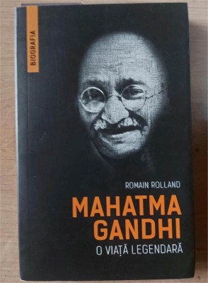 Mahatma Gandhi: O viata legendara - Romain Rolland foto