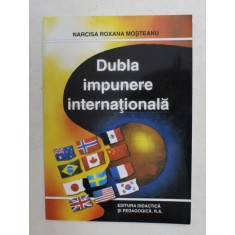 DUBLA IMPUNERE INTERNATIONALA de NARCISA ROXANA MOSTEANU , 2003