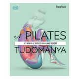 A pilates tudom&aacute;nya - Tracy Ward