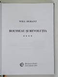 CIVILIZATII ISTORISITE , ROUSSEAU SI REVOLUTIA , VOLUMUL IV de WILL DURANT , 2009 *PREZINTA HALOURI DE APA