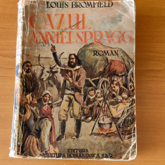 Louis Bromfield - Cazul Anniei Spraag (Editura Cultura Românească - 1941)