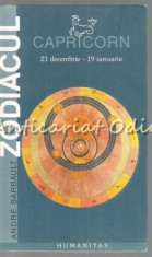 Zodiacul. Capricornul 21 Decembrie - 19 Ianuarie - Andre Barbault foto