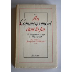 Adriana Georgescu Cosmovici - Au Commencement etait la fin (1951) / cu autograf