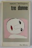 TRE DONNE di MAURO BELLINGERA , 1972 , TEXT IN LB. ITALIANA