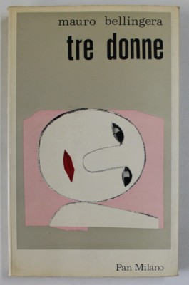 TRE DONNE di MAURO BELLINGERA , 1972 , TEXT IN LB. ITALIANA foto
