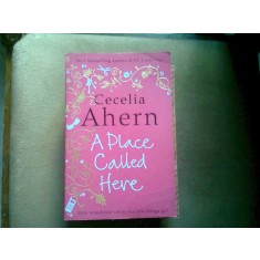 A PLACE CALLED HERE - CECELIA AHERN (UN LOC NUMIT AICI)