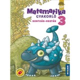 Din&oacute;suli - Matematika gyakorl&oacute; 3. oszt&aacute;ly - Szorz&aacute;s, oszt&aacute;s - &Aacute;rvain&eacute; Libor Ildik&oacute;, &Aacute;rvain&eacute; Libor Ildik&oacute;