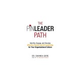 The PinLeader Path: Identify, Engage, and Develop Effective Human and AI Leadership for Your Organizational Culture