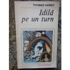 Thomas Hardy - Idila pe un turn