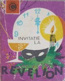 INVITATIE LA REVELION. 1001 IDEI PRACTICE SI AMUZANTE PENTRU REVELION-COLECTIV