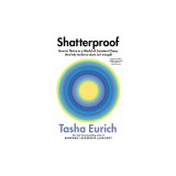 Shatterproof: How to Thrive in a World of Constant Chaos (and Why Resilience Alone Isn't Enough)