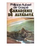 Philippe Aubert de Gaspe - Canadienii de altadata - 120052