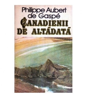 Philippe Aubert de Gaspe - Canadienii de altadata - 120052 foto