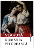 Rom&acirc;nia pitorească - Paperback brosat - Alexandru Vlahuţă - Hoffman