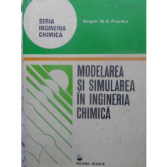 MODELAREA SI SIMULAREA IN INGINERIA CHIMICA-ROGER G.E. FRANKS