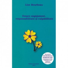 Despre angajament, responsabilitate si culpabilitate - Lise Bourbeau