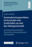 Auseinandersetzungsverfahren Bei Ausscheiden Eines Gesellschafters Aus Einer Bau-Arbeitsgemeinschaft: Eine Betrachtung Hinsichtlich Theoretischer Und
