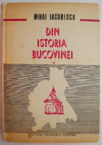 Din istoria Bucovinei, vol. I (1774-1862). De la administratia militara la autonomia provinciala &ndash; Mihai Iacobescu (coperta uzata)