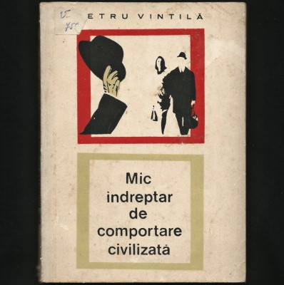 MIC &amp;Icirc;NDREPTAR DE COMPORTARE CIVILIZATĂ - BUNE / BUNELE MANIERE - PETRU VINTILĂ foto