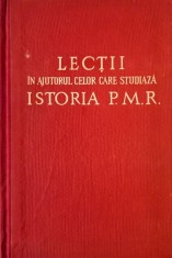 Lectii in ajutorul celor care studiaza istoria P.M.R.
