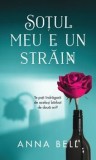 Sotul meu e un strain/Anna Bell