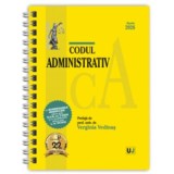 Codul administrativ - martie 2026. Editie spiralata, tiparita pe hartie alba - Prof. univ. dr. Verginia Vedinas
