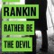 Ian Rankin - Rather Be the Devil