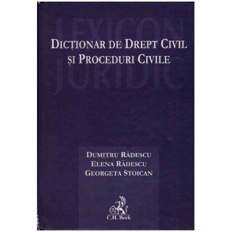 Dumitru Radescu, Elena Radescu, Georgeta Stoican - Dictionar de Drept Civil si Proceduri Civile - 125076