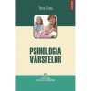 Psihologia varstelor - Tinca Cretu, Polirom, 392 pagini, Psihologia copilului si adolescentului, Psihologie practica, 2009