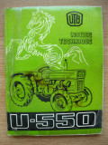 TRACTEUR U-550 - NOTICE TECHNIQUE (TRACTOR U-550 - NOTITA TEHNICA) - 1972