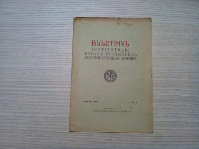 BULETINUL INSTITUTULUI BIBLIC SI DE MISIUNE AL BISERICII ORTODOXE ROMANE 1943