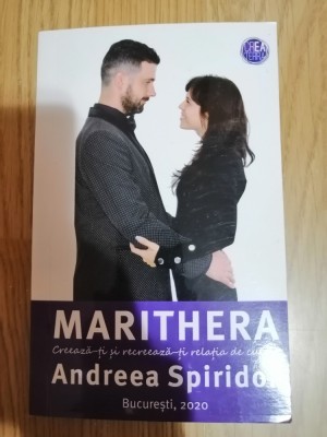 Marithera. Creeaza-ti si recreaza-ti relatia de cuplu - Andreea Spiridon: 2020 foto