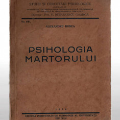 Psihologia martorului - Alexandru Rosca, Ed. Institutului de Psihologie, 1934