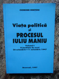 VIATA POLITICA SI PROCESUL IULIU MANIU - CICERONE IONITOIU