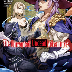 The Unwanted Undead Adventurer (Light Novel): Volume 10