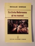 Niculae Gheran (dedicație / autograf) - Cu Liviu Rebreanu și nu numai (evocări și documente)