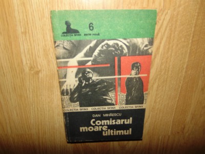 Dan Mihaescu -Comisarul Moare Ultimul Colectia Sfinx foto