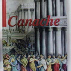 CANACHE , ALBUM DE ARTA , EDITIE IN ROMANA SI ENGLEZA , 2005 , DEDICATIE *