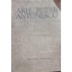 Arh Petre Antonescu - Cladiri, Constructii, Proiecte si Studii