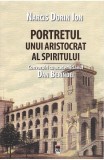 Portretul unui aristocrat al spiritului - Narcis Dorin Ion - Editura RAO