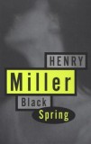 Carte straina in engleza - Black Spring - Autor Henry Miller
