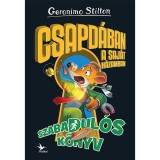 Csapd&aacute;ban a saj&aacute;t h&aacute;zamban - Szabadul&oacute;s k&ouml;nyv - Geronimo Stilton