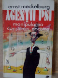 Ernst Meckelburg - Agentii psi, manipularea constiintei noastre (editia 1996)