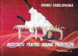 Meditatii Pentru Mama Prostilor - Doru Iablonski, Roman, Editura Vasiliana, Iasi, 2016, 320 pagini, ISBN 978-973-116-463-2