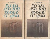 In casa asta toti trageau cu arma (2 volume) - C. Turturica
